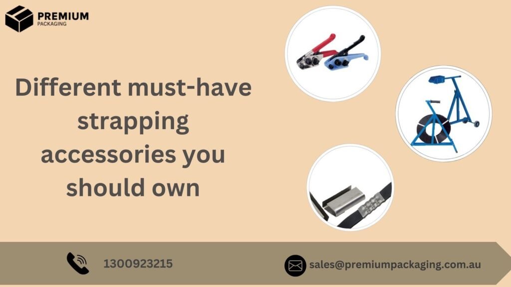 Different must-have strapping accessories you should own