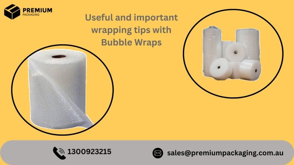 Useful and important wrapping tips with Bubble Wraps