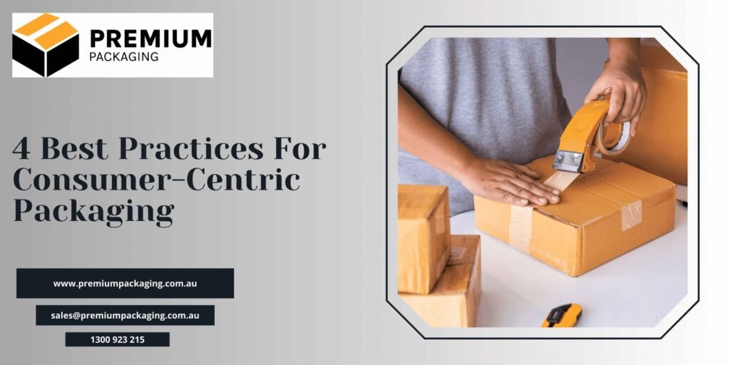 4 Best Practices For Consumer-Centric Packaging
