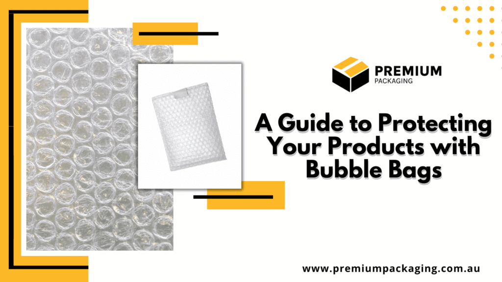 A Guide to Protecting Your Products with Bubble Bags