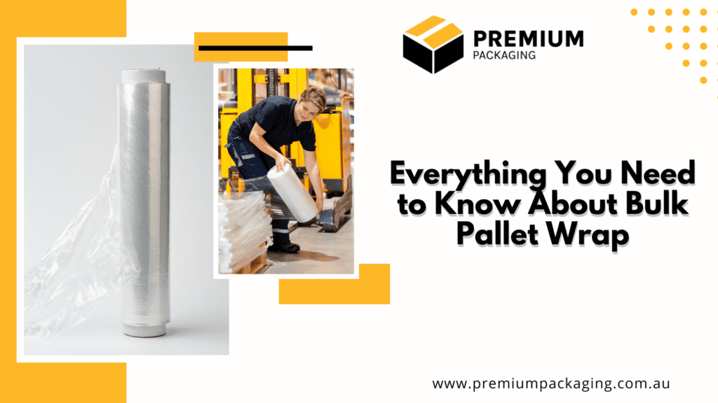Everything You Need to Know About Bulk Pallet Wrap