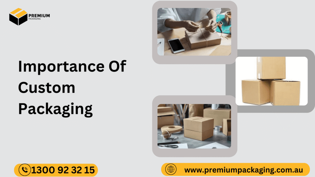 Importance Of Custom Packaging