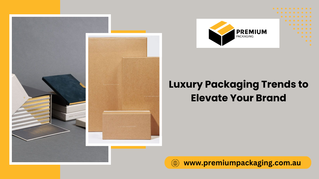 Luxury Packaging Trends to Elevate Your Brand