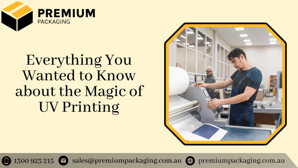 Everything You Wanted to Know about the Magic of UV Printing