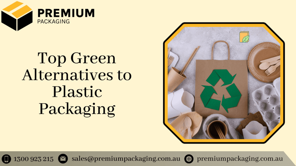 Top Green Alternatives to Plastic Packaging