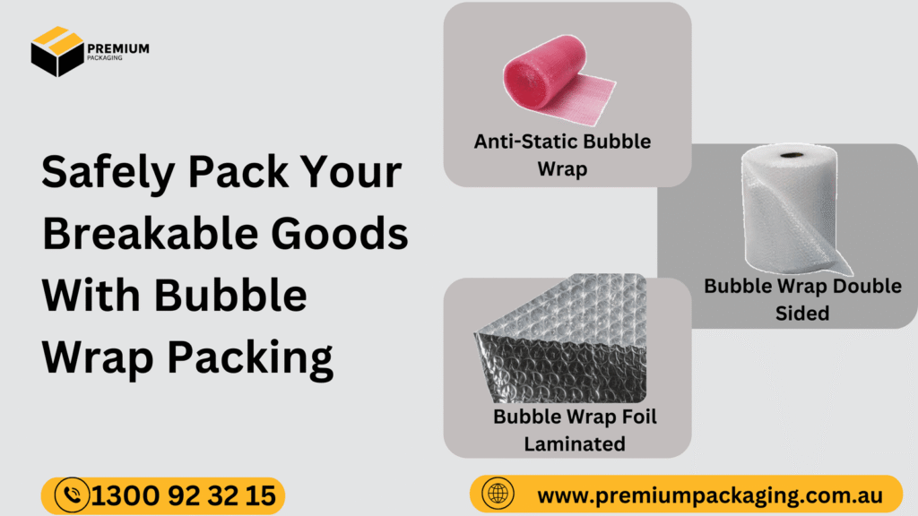 Safely Pack Your Breakable Goods With Bubble Wrap Packing