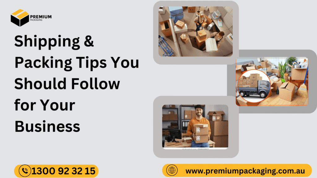 Shipping & Packing Tips You Should Follow for Your Business