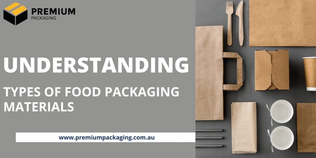 Types of Food Packaging Materials